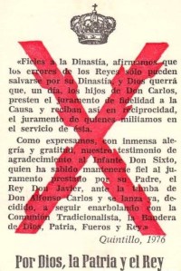 Desgraciadamente no se han cumplido las esperanzas de aquel Quintillo. Los hijos de Carlos Hugo han fallado. Gracias a Dios nos queda el Infante Don Sixto Enrique, siempre fiel